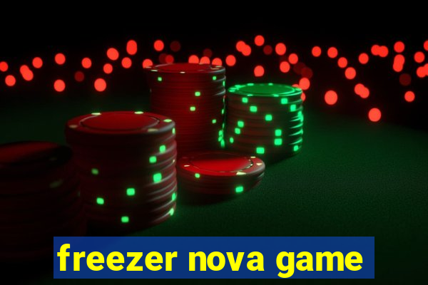 freezer nova game